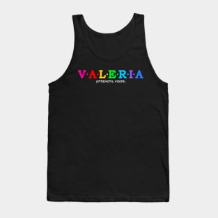 Valeria - Strength, Vigor. Tank Top